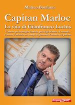Capitan Marloc. La vita di Gianfranco Lochis