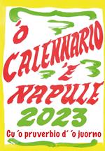 'O calennario 'e Napule 2023. Calendario a foglietti realizzato coi cartelli di Pascale ‘o nummararo