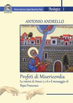 Profeti di misericordia. Le visioni di Amos 7,1-6 e il messaggio di Papa Francesco