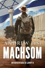 Machsom. Un'avventura di Larry H