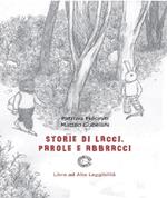 Storie di lacci, parole e abbracci. Ediz. illustrata