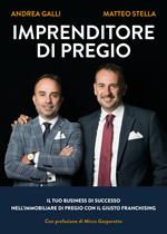 Imprenditore di pregio. Il tuo business di successo nell’immobiliare di pregio con il giusto franchising