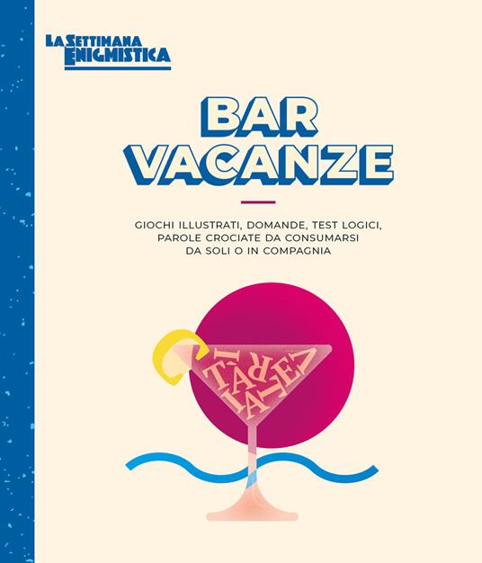 Bar vacanze. Giochi illustrati, domande, test logici, parole crociate da consumarsi da soli o in compagnia - copertina