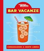 Bar vacanze. Consumazioni a mente libera. Vol. 3