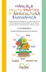 Manuale molto pratico di agricoltura biodinamica. Per agricoltori, per principianti e per umani curiosi che non desiderano più avvelenare Madre Terra