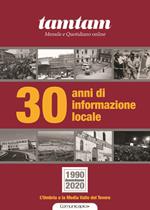 30 anni di informazione locale. L'Umbria e la media valle del Tevere. Nuova ediz.