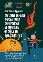 Storia di una lucertola sorpresa a rubare il sole di mezzanotte. Ilva il nome di una storia dove lucertole, ciminiere, altoforni e fuochi d'artificio lasciano sempre acceso il cielo