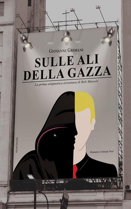 Sulle ali della gazza. La prima enigmatica avventura di Bob Massoli - Giovanni Grimani - copertina