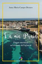 La mia Praia. Viaggio emozionale nel territorio dell'infanzia