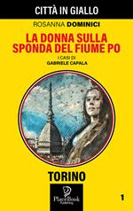 La donna sulla sponda del fiume Po. I casi di Gabriele Capala. Vol. 1