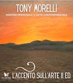 L'accento sull'arte di Tony Morelli. Mostra personale d'arte contemporanea