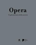 Opera. Il palcoscenico della società