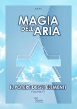 Il potere degli elementi. Vol. 4: Magia dell'aria