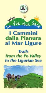 Le vie del Sale. I cammini dalla Pianura al Mar Ligure. Ediz. italiana e inglese