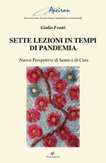 Sette lezioni in tempi di pandemia. Nuove prospettive di senso e di cura