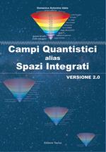 Campi quantistici alias spazi integrati. Versione 2.0