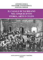 Il casale di Taurisano nel Cinquecento. Storia, arte e culto