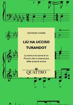 Liù ha ucciso Turandot. La storia e le storie di un Puccini che si innamorava delle proprie eroine