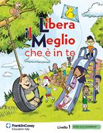 Libera il meglio che è in te. Livello 1. Guida alla leadership per la scuola