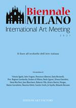 Biennale Milano 2021. Il fiore all'occhiello dell'arte italiana. Ediz. illustrata