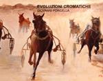 Giovanni Porcella. Evoluzioni cromatiche