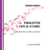 Progetto con il cuore. Voglio dare luce a idee e persone