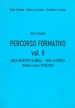 Percorso formativo. Vol. 2: Area mercato globale. Area di Broca. Studio-lavoro 1970-2020.