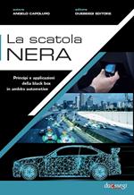 La scatola nera. Principi e applicazioni della black box in ambito automotive