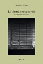 La libertà è una parola. Sul giornalismo apocalittico