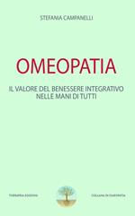 Omeopatia. Il valore del benessere integrativo nelle mani di tutti