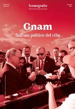 Iconografie. Rivista sullo spirito del tempo (2023). Vol. 4: Gnam. Sull’uso politico del cibo