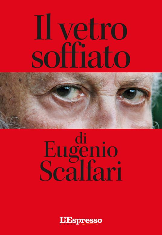 Il vetro soffiato di Eugenio Scalfari - Eugenio Scalfari - copertina