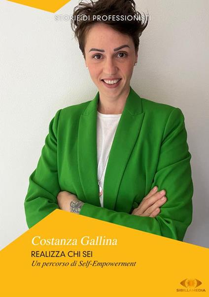 Realizza chi sei. Un percorso di self-empowerment - Costanza Gallina - copertina