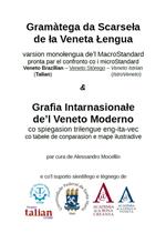 Gramàtega da Scarseła de ła Veneta Łengua & Grafìa Intarnasionałe de'l Veneto Moderno. Grammatica della lingua veneta e grafia ufficiale della lingua veneta (DECA-GIVM)