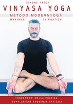 Vinyasa Yoga metodo Modernyoga. Manuale di pratica