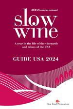 Slow wine. Guide USA 2024. A year in the life of the vineyards and wines of the USA