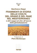 Frammenti di storia delle civiltà del grano e del pane nel Mediterraneo e altri saggi sul cibo all'epoca della globalizzazione