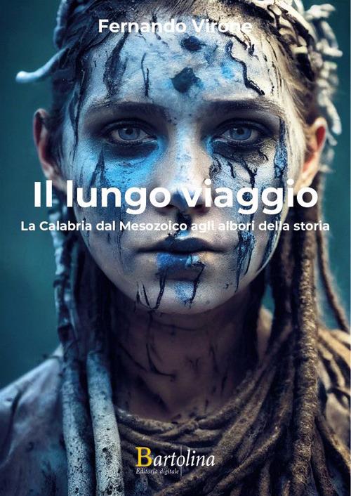 Il lungo viaggio. La Calabria dal Mesozoico agli albori della storia - Fernando Virone - ebook