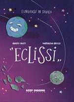 Eclissi. L'universo in favola. Ediz. illustrata