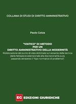 «Viatico» di metodo per un diritto amministrativo della modernità. Ridislocazione del punto di vista dottrinale sul versante della tecnica (dalla fattispecie estensionale alla discrezionalità pura, passando attraverso il «tipo normativo di problema»)