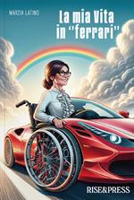 La mia vita in «ferrari»