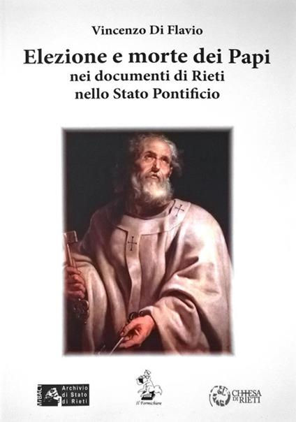 Elezione e morte dei papi nei documenti di Rieti nello Stato Pontificio - Vincenzo Di Flavio - copertina