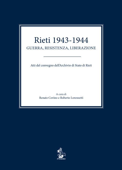 Rieti 1943-1944. Guerra, resistenza, liberazione. Atti del convegno dell'Archivio di Stato di Rieti - copertina