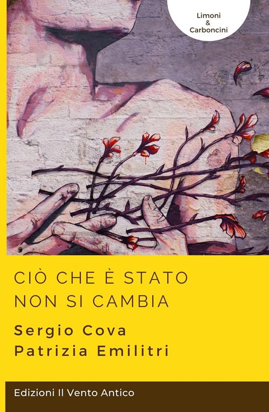 Ciò che è stato non si cambia - Sergio Cova,Patrizia Emilitri - ebook