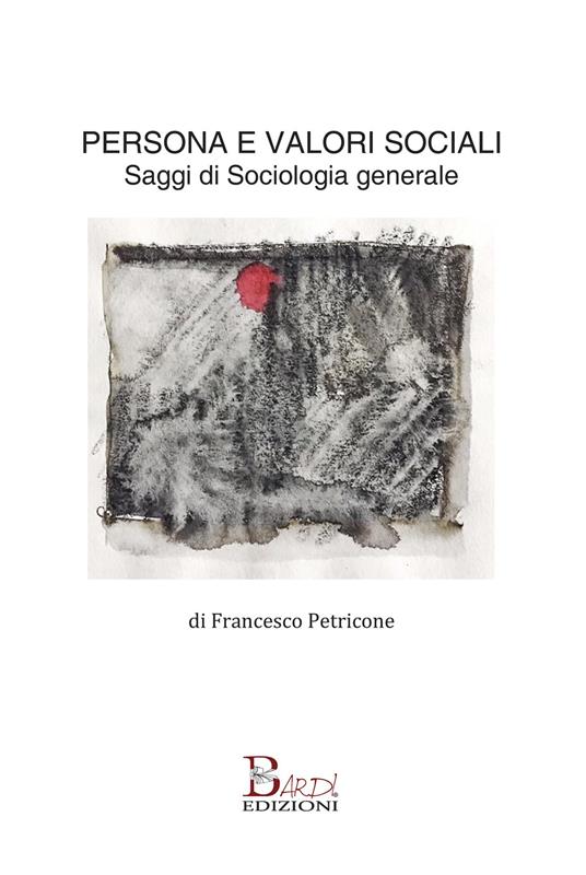 Persona e valori sociali. Saggi di sociologia generale - Francesco Petricone - copertina