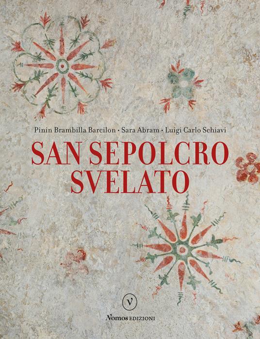 San Sepolcro svelato - Pinin Brambilla Barcilon,Luigi Carlo Schiavi,Sara Abram - 2