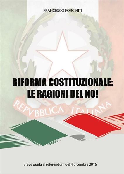 Riforma costituzionale: le ragioni del no! - Francesco Forciniti - ebook