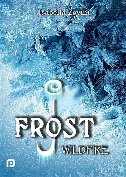 Wildfire. J. Frost - Isabella Zovini - ebook