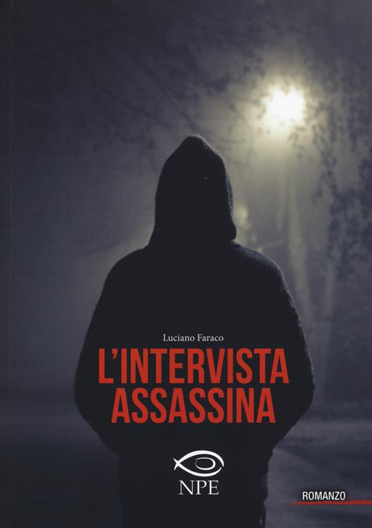 L'intervista assassina - Luciano Faraco - copertina