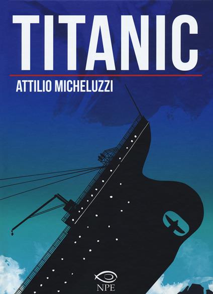 Titanic. Ediz. integrale - Attilio Micheluzzi - copertina